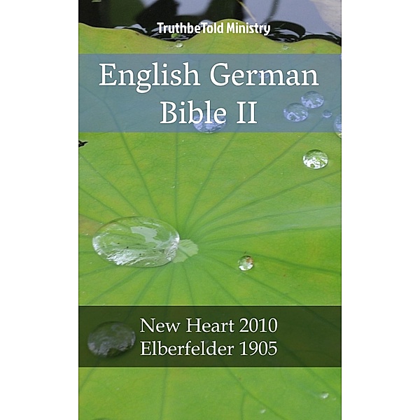 English German Bible II / Parallel Bible Halseth Bd.1656, Truthbetold Ministry