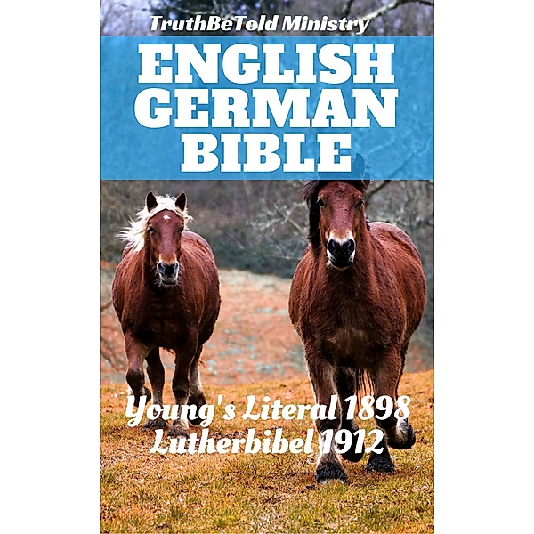 English German Bible / Parallel Bible Halseth Bd.182, Truthbetold Ministry, Joern Andre Halseth, Robert Young, Martin Luther