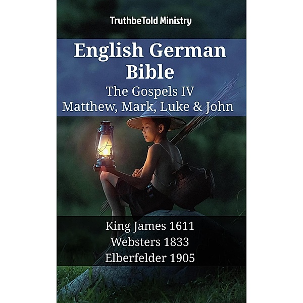 English German Bible - The Gospels IV - Matthew, Mark, Luke & John / Parallel Bible Halseth English Bd.1315, Truthbetold Ministry