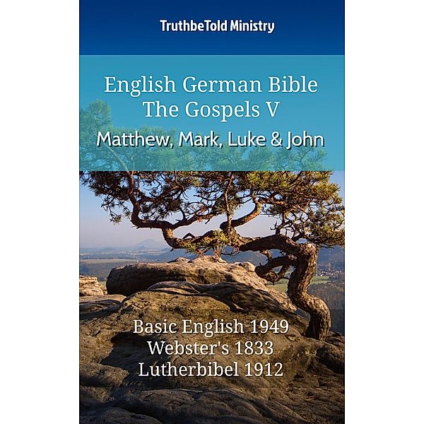 English German Bible - The Gospels V - Matthew, Mark, Luke and John / Parallel Bible Halseth English Bd.526, Truthbetold Ministry