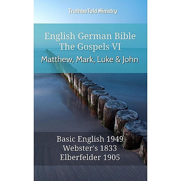 English German Bible - The Gospels VI - Matthew, Mark, Luke and John / Parallel Bible Halseth English Bd.533, Truthbetold Ministry