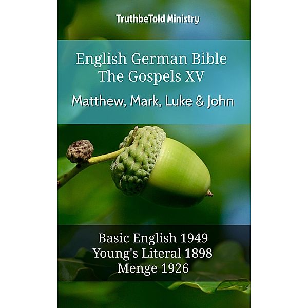 English German Bible - The Gospels XIV - Matthew, Mark, Luke & John / Parallel Bible Halseth English Bd.628, Truthbetold Ministry