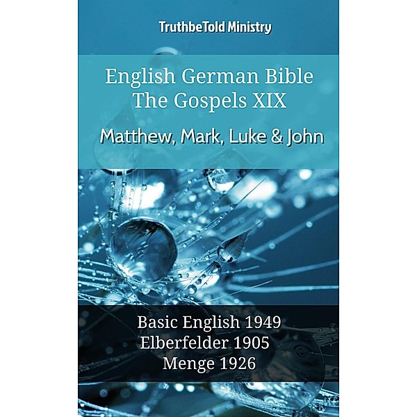 English German Bible - The Gospels XIX - Matthew, Mark, Luke & John / Parallel Bible Halseth English Bd.929, Truthbetold Ministry