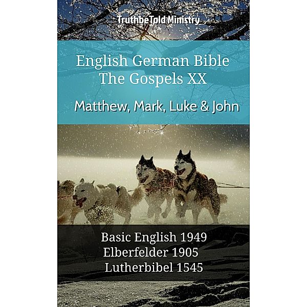 English German Bible - The Gospels XX - Matthew, Mark, Luke & John / Parallel Bible Halseth English Bd.935, Truthbetold Ministry