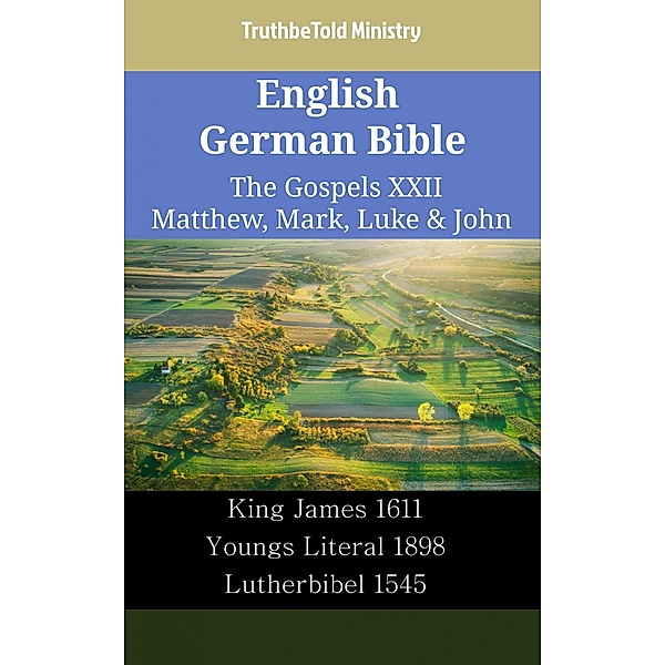 English German Bible - The Gospels XXII - Matthew, Mark, Luke & John / Parallel Bible Halseth English Bd.2378, Truthbetold Ministry