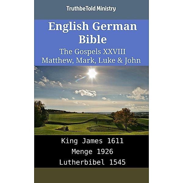 English German Bible - The Gospels XXVIII - Matthew, Mark, Luke & John / Parallel Bible Halseth English Bd.1954, Truthbetold Ministry