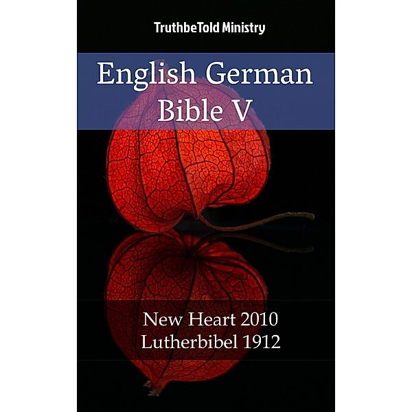 English German Bible V / Parallel Bible Halseth Bd.2010, Truthbetold Ministry