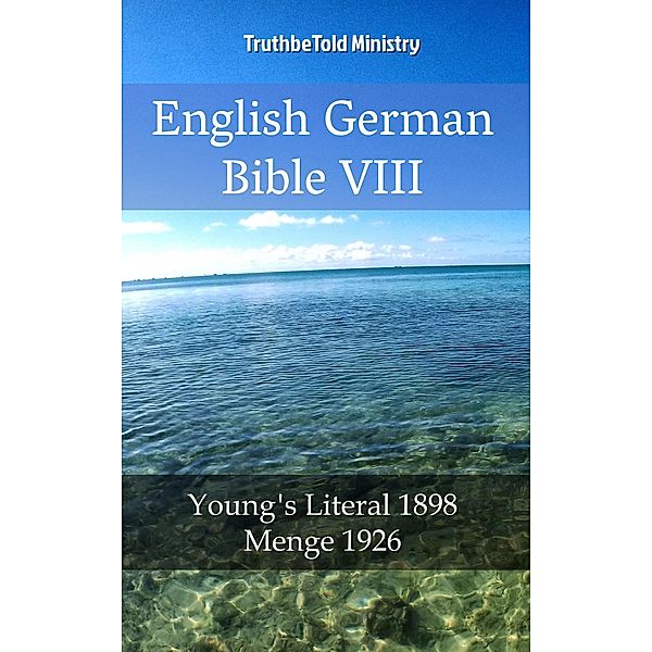 English German Bible VIII / Parallel Bible Halseth Bd.2047, Truthbetold Ministry