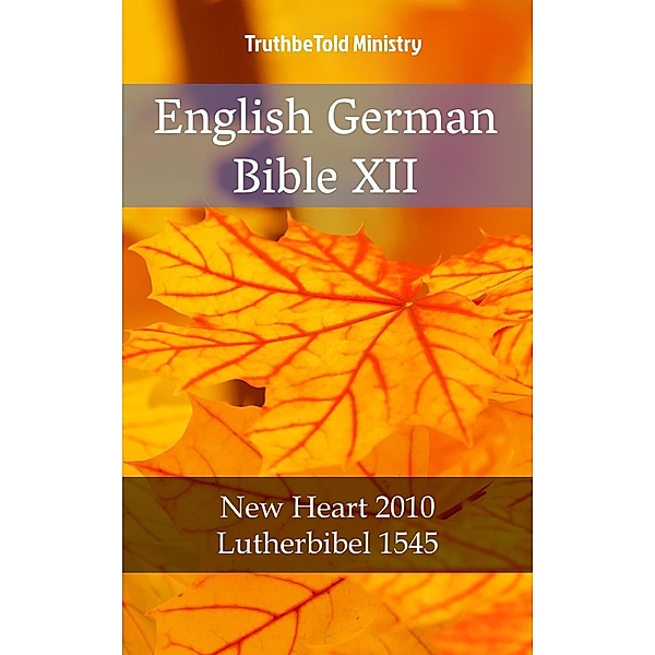 English German Bible XII / Parallel Bible Halseth Bd.1911, Truthbetold Ministry