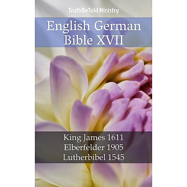 English German Bible XVII / Parallel Bible Halseth English Bd.2548, Truthbetold Ministry