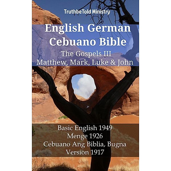 English German Cebuano Bible - The Gospels III - Matthew, Mark, Luke & John / Parallel Bible Halseth English Bd.1223, Truthbetold Ministry
