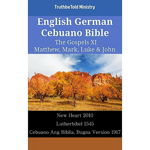 English German Cebuano Bible - The Gospels XI - Matthew, Mark, Luke & John / Parallel Bible Halseth English Bd.2444, Truthbetold Ministry