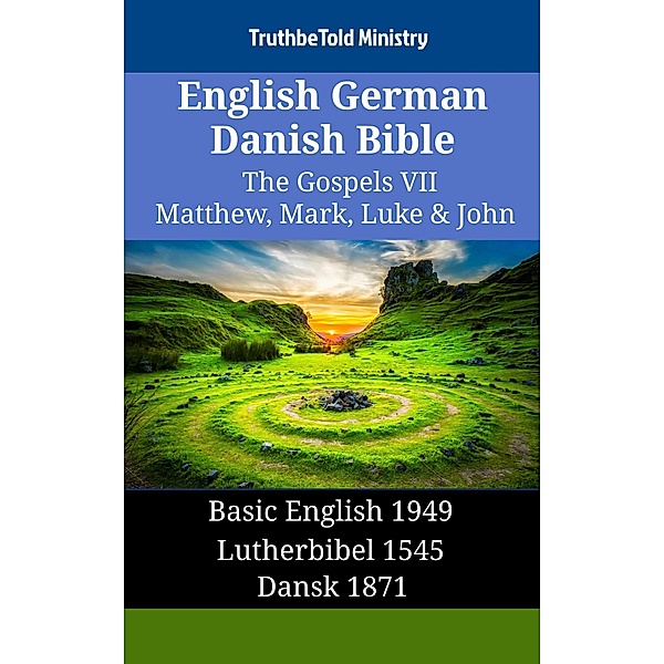 English German Danish Bible - The Gospels VII - Matthew, Mark, Luke & John / Parallel Bible Halseth English Bd.1363, Truthbetold Ministry