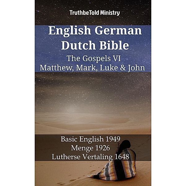 English German Dutch Bible - The Gospels VI - Matthew, Mark, Luke & John / Parallel Bible Halseth English Bd.1222, Truthbetold Ministry