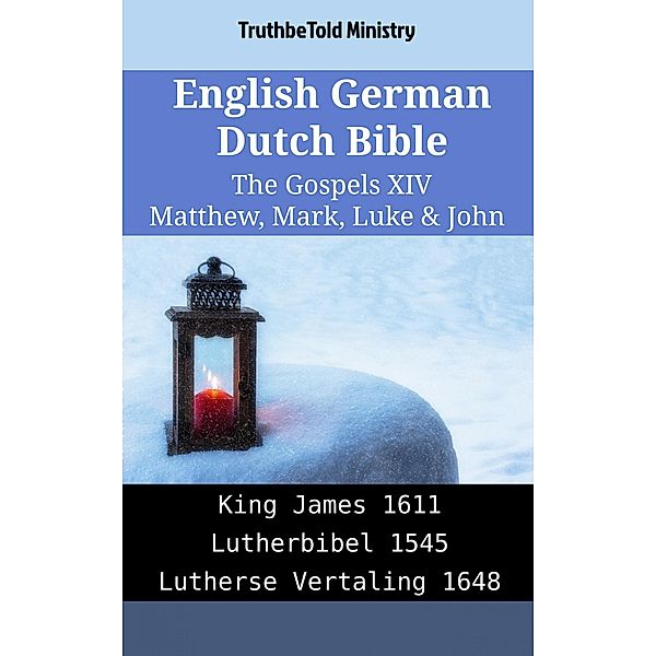 English German Dutch Bible - The Gospels XIV - Matthew, Mark, Luke & John / Parallel Bible Halseth English Bd.1943, Truthbetold Ministry