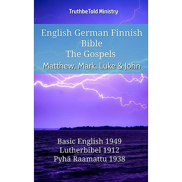 English German Finnish Bible - The Gospels - Matthew, Mark, Luke & John / Parallel Bible Halseth English Bd.692, Truthbetold Ministry