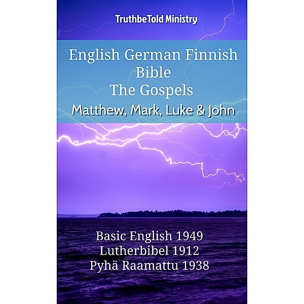 English German Finnish Bible - The Gospels - Matthew, Mark, Luke & John / Parallel Bible Halseth English Bd.692, Truthbetold Ministry