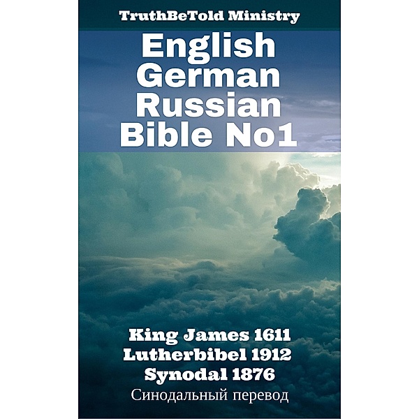 English German Russian Bible No1 / Parallel Bible Halseth Bd.11, Truthbetold Ministry, Joern Andre Halseth, King James, Martin Luther