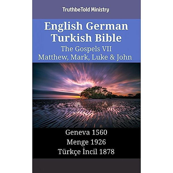 English German Turkish Bible - The Gospels VII - Matthew, Mark, Luke & John / Parallel Bible Halseth English Bd.1515, Truthbetold Ministry