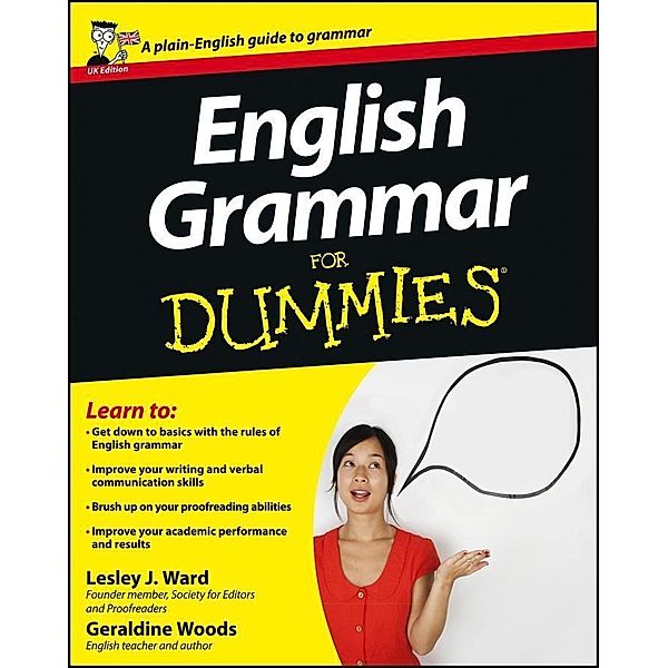 English Grammar For Dummies, UK Edition, Lesley J. Ward, Geraldine Woods