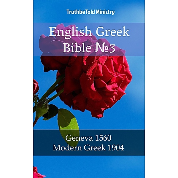 English Greek Bible ¿3 / Parallel Bible Halseth Bd.1591, Truthbetold Ministry
