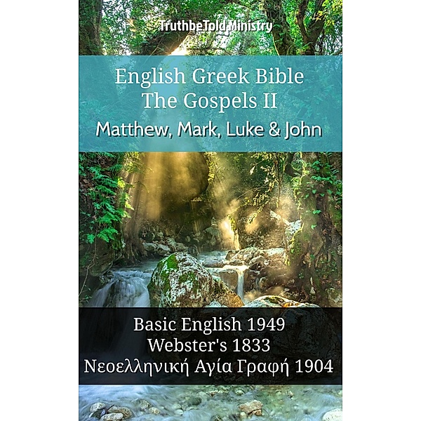 English Greek Bible - The Gospels II - Matthew, Mark, Luke and John / Parallel Bible Halseth English Bd.546, Truthbetold Ministry