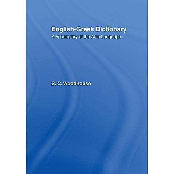 English-Greek Dictionary, S. C. Woodhouse