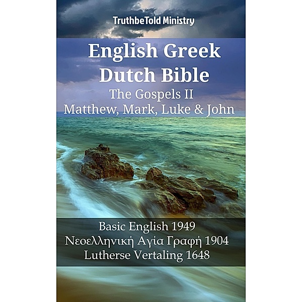 English Greek Dutch Bible - The Gospels II - Matthew, Mark, Luke & John / Parallel Bible Halseth English Bd.1263, Truthbetold Ministry