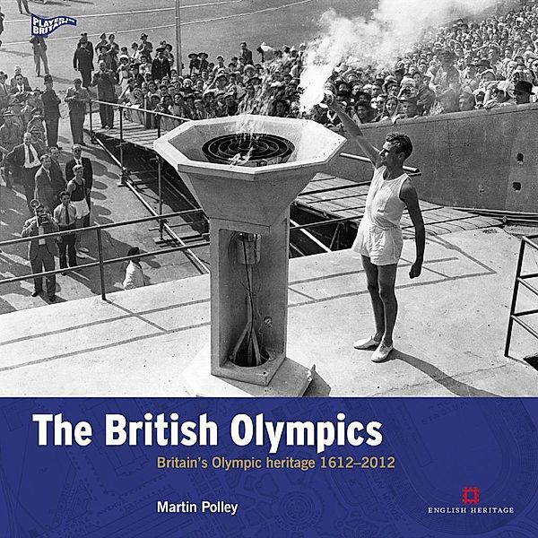 English Heritage: The British Olympics, Martin Polley