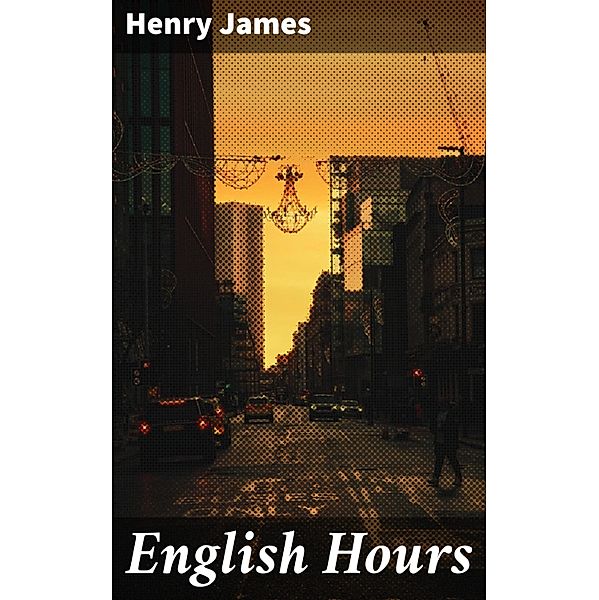 English Hours, Henry James