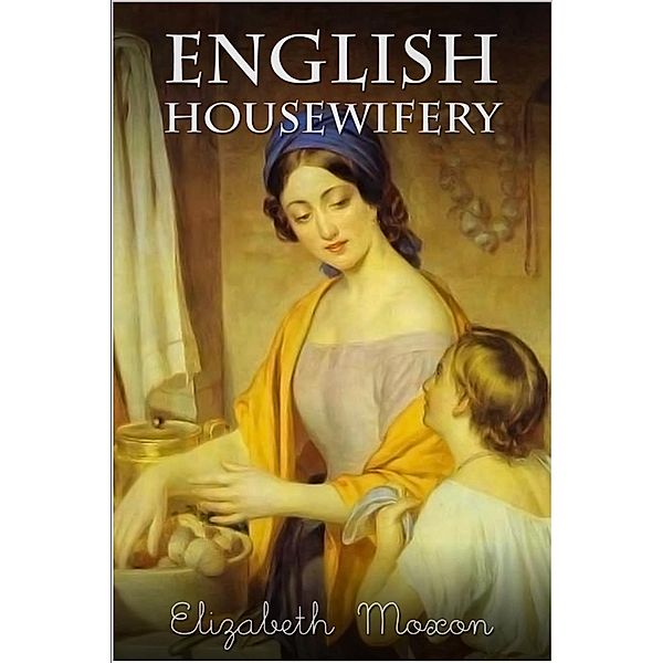 English Housewifery, Elizabeth Moxon