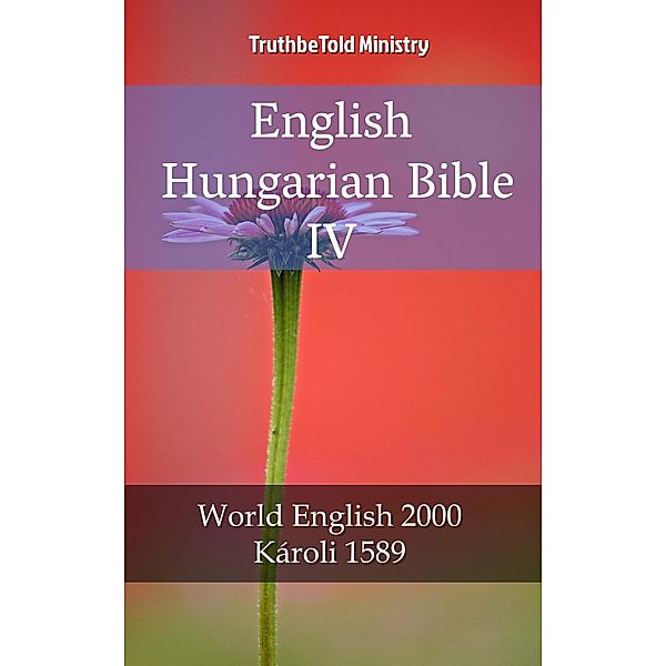 English Hungarian Bible IV / Parallel Bible Halseth Bd.2026, Truthbetold Ministry