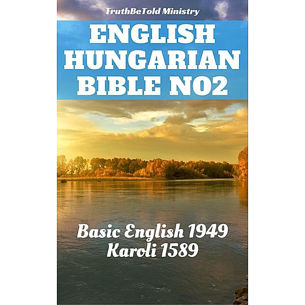 English Hungarian Bible No2 / Parallel Bible Halseth, Truthbetold Ministry, Joern Andre Halseth, Samuel Henry Hooke, Gáspár Károli