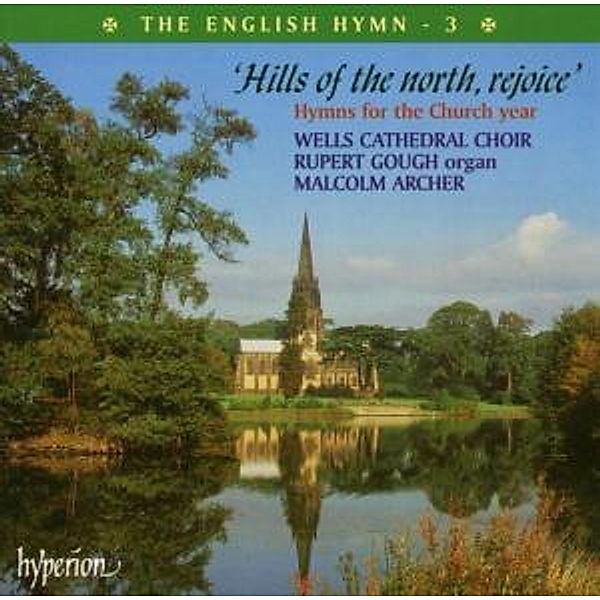 English Hymn 3-Hills Of The, Archer, Gough, Wells Cathedral Choir