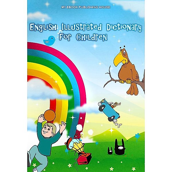 English Illustrated Dictionary for Children, My Ebook Publishing House