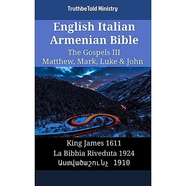 English Italian Armenian Bible - The Gospels III - Matthew, Mark, Luke & John / Parallel Bible Halseth English Bd.1815, Truthbetold Ministry