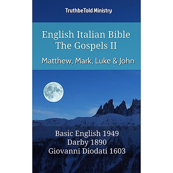English Italian Bible - The Gospels II - Matthew, Mark, Luke and John / Parallel Bible Halseth English Bd.488, Truthbetold Ministry