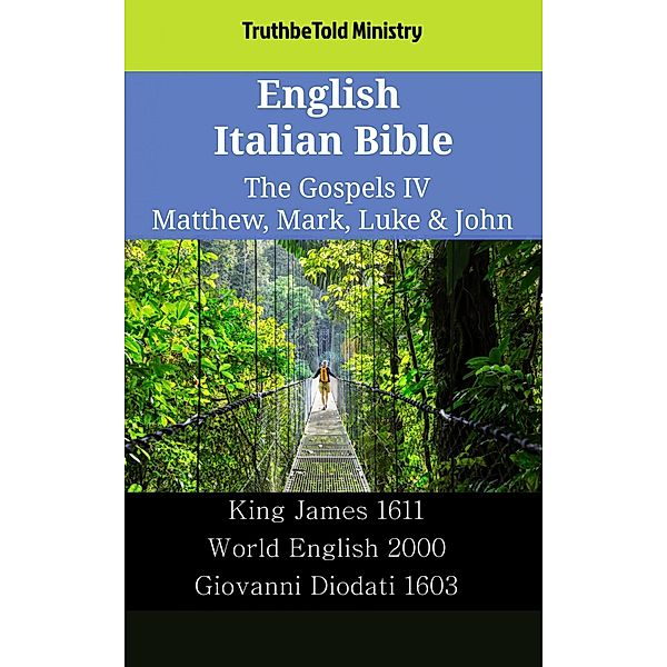 English Italian Bible - The Gospels IV - Matthew, Mark, Luke & John / Parallel Bible Halseth English Bd.2478, Truthbetold Ministry