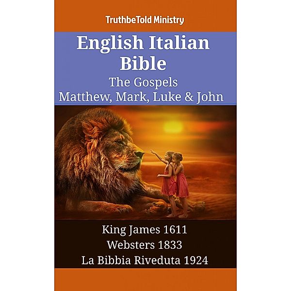 English Italian Bible - The Gospels - Matthew, Mark, Luke & John / Parallel Bible Halseth English Bd.1319, Truthbetold Ministry