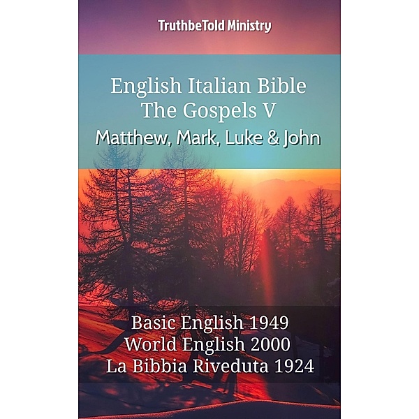 English Italian Bible - The Gospels V - Matthew, Mark, Luke and John / Parallel Bible Halseth English Bd.567, Truthbetold Ministry