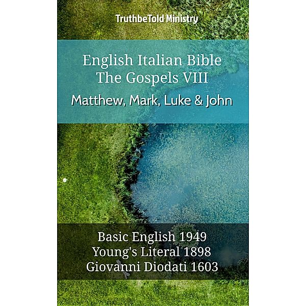 English Italian Bible - The Gospels VII - Matthew, Mark, Luke & John / Parallel Bible Halseth English Bd.616, Truthbetold Ministry