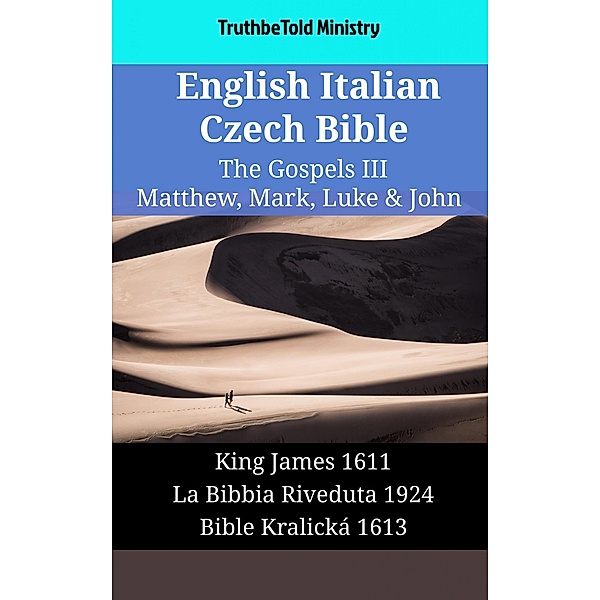 English Italian Czech Bible - The Gospels III - Matthew, Mark, Luke & John / Parallel Bible Halseth English Bd.1839, Truthbetold Ministry