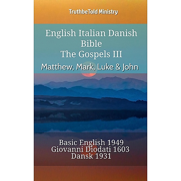 English Italian Danish Bible - The Gospels III - Matthew, Mark, Luke & John / Parallel Bible Halseth English Bd.902, Truthbetold Ministry