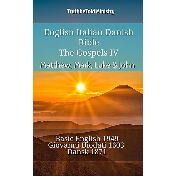 English Italian Danish Bible - The Gospels IV - Matthew, Mark, Luke & John / Parallel Bible Halseth English Bd.912, Truthbetold Ministry