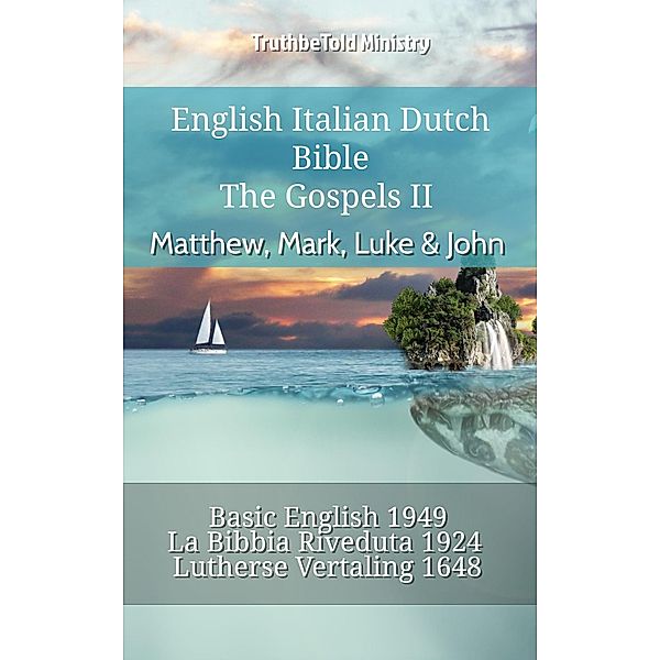 English Italian Dutch Bible - The Gospels II - Matthew, Mark, Luke & John / Parallel Bible Halseth English Bd.881, Truthbetold Ministry