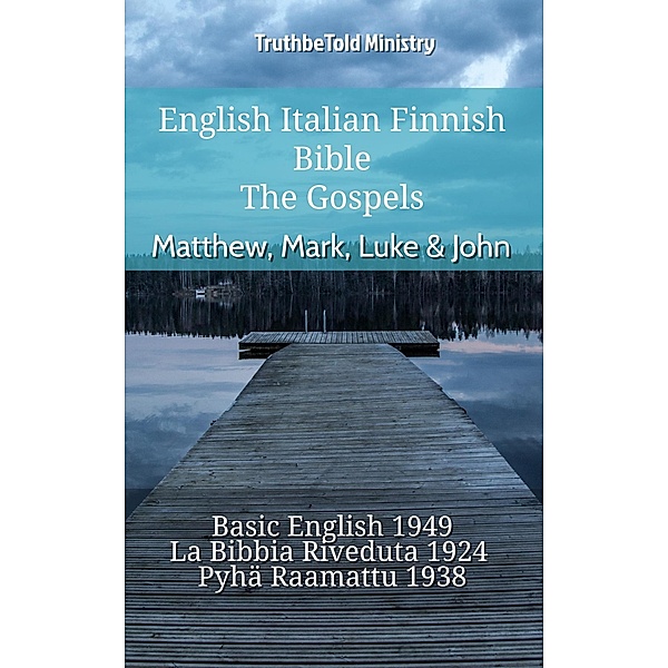 English Italian Finnish Bible - The Gospels - Matthew, Mark, Luke & John / Parallel Bible Halseth English Bd.859, Truthbetold Ministry