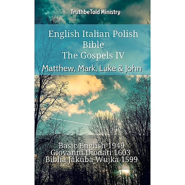 English Italian Polish Bible - The Gospels IV - Matthew, Mark, Luke & John / Parallel Bible Halseth English Bd.913, Truthbetold Ministry