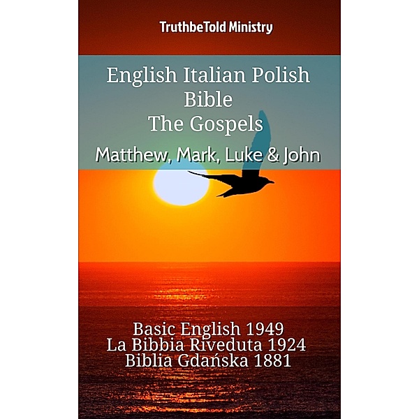 English Italian Polish Bible - The Gospels - Matthew, Mark, Luke & John / Parallel Bible Halseth English Bd.876, Truthbetold Ministry