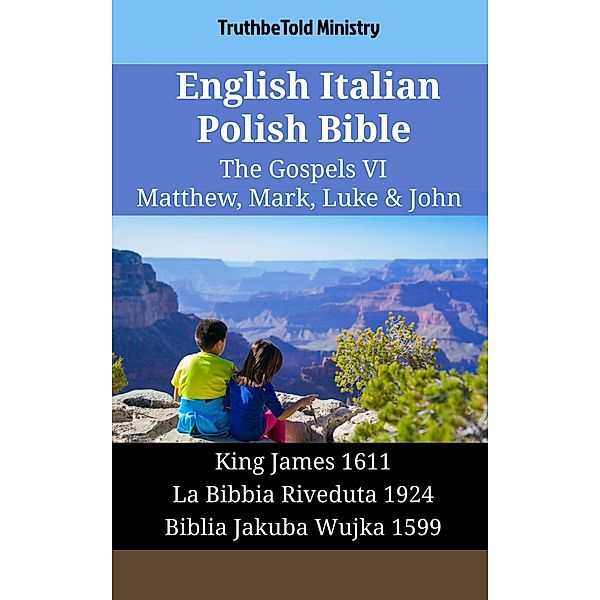 English Italian Polish Bible - The Gospels VI - Matthew, Mark, Luke & John / Parallel Bible Halseth English Bd.1816, Truthbetold Ministry