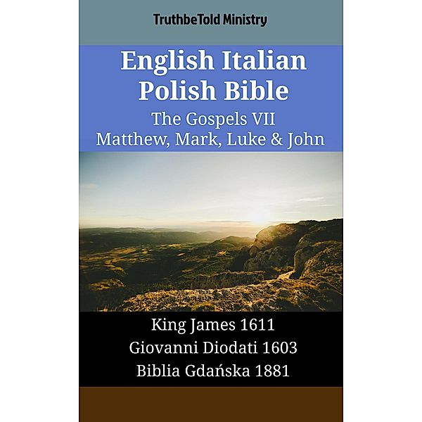 English Italian Polish Bible - The Gospels VII - Matthew, Mark, Luke & John / Parallel Bible Halseth English Bd.1836, Truthbetold Ministry